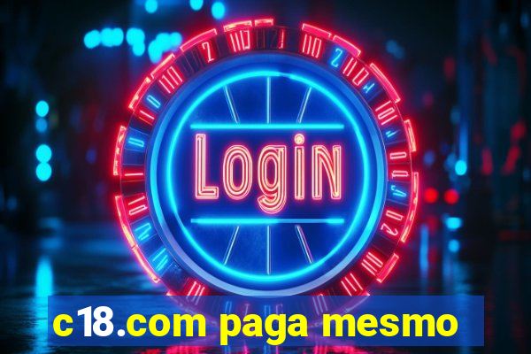 c18.com paga mesmo